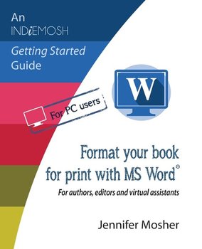 Format your book for print with MS Word® - Mosher Jennifer