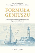 Formuła Geniuszu. Odkryj swoje talenty. Przytul swoje Wartości. Sięgnij po swoje Marzenia Laudy Taisja