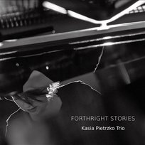 Forthright Stories Kasia Pietrzko Trio
