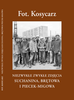 Fot. Kosycarz. Niezwykłe zwykłe zdjęcia Suchanina, Piecek - Migowa, Niedźwiednika i Brętowa - Kosycarz Maciej