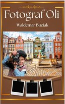 Fotograf Oli - ebook PDF Buciak Waldemar