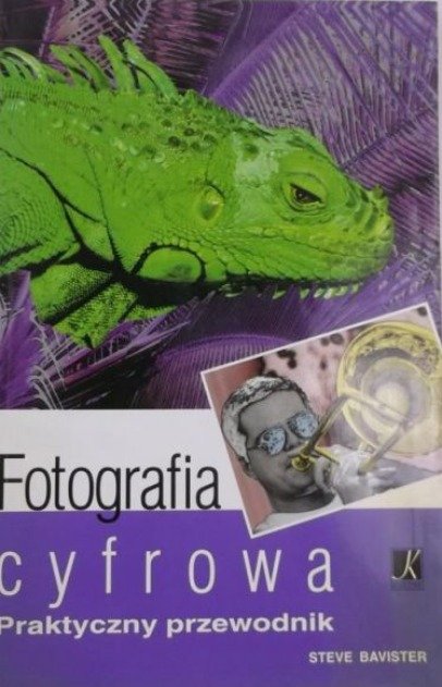 Fotografia cyfrowa Praktyczny przewodnik