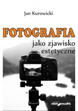Fotografia jako zjawisko estetyczne