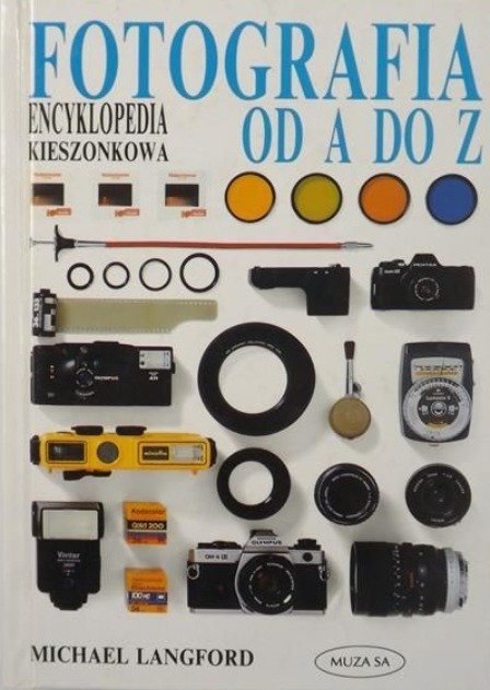 Fotografia od a do z Encyklopedia kieszonkowa - Langford Michael