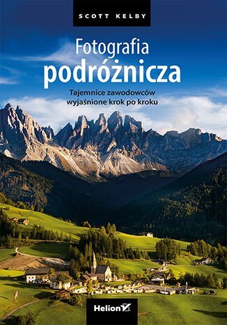 Fotografia podróżnicza. Tajemnice zawodowców wyjaśnione krok po kroku - ebook MOBI