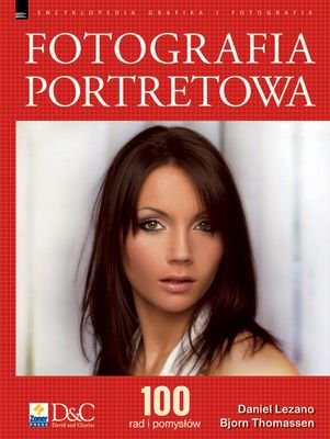 Fotografia portretowa. 100 rad i pomysłów