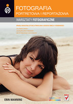 Fotografia portretowa i reportażowa. Warsztaty fotograficzne Manning Erin