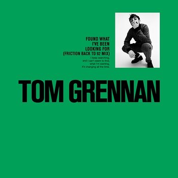 Found What I've Been Looking For - Tom Grennan