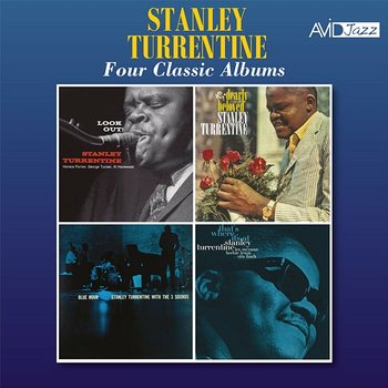 Four Classic Albums (Look Out / Dearly Beloved / Blue Hour / That's Where It's At) (Digitally Remastered) - Stanley Turrentine