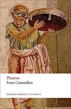 Four Comedies. The Braggart Soldier; The Brothers Menaechmus; The Haunted House; The Pot of Gold - Plautus
