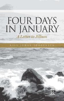 Four Days in January: A Letter to Jillsan - Jorgensen Nils-Johan