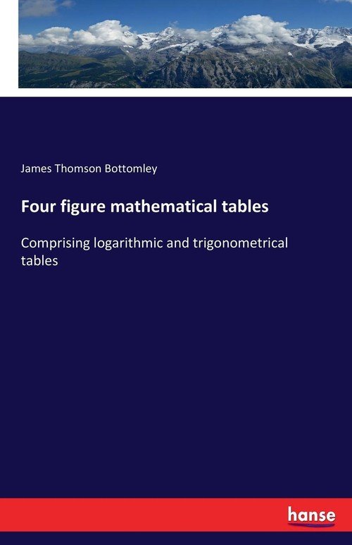 Science Figure Table Four figure mathematical tables - Bottomley James Thomson | Książka w Empik