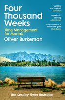 Four Thousand Weeks. Time Management for Mortals Burkeman Oliver