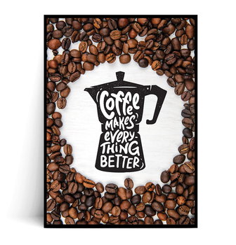 Fox Art Studio, Plakat, Cofee Makes Everything Better, wymiary 21x29,7 cm - FOX ART STUDIO