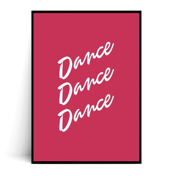 Fox Art Studio, Plakat Dance Dance Dance, wymiary 21x29,7 cm - FOX ART STUDIO