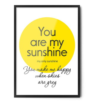 Fox Art Studio, Plakat, You are my Sunshine,  wymiary 40x50 cm - FOX ART STUDIO