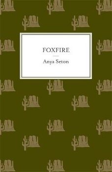 Foxfire - Seton Anya