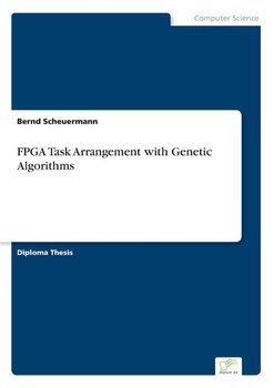 FPGA Task Arrangement with Genetic Algorithms - Scheuermann Bernd