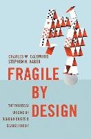 Fragile by Design - Calomiris Charles W.