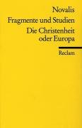Fragmente und Studien. Die Christenheit oder Europa - Novalis