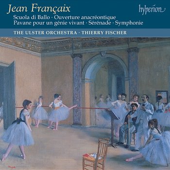 Françaix: Symphony, Scuola di Ballo & Other Orchestral Music - Ulster Orchestra, Thierry Fischer