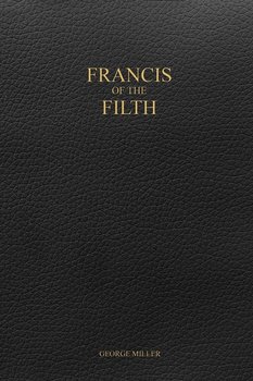 Francis of the Filth - Miller George