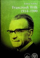 Franciszek Wilk 1914-1990 - Witalec Robert | Książka w Empik