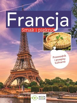 Francja. Smak i piękno - Opracowanie zbiorowe