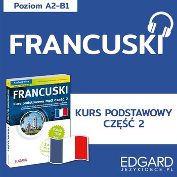 Francuski. Kurs podstawowy. Część 2 - Opracowanie zbiorowe