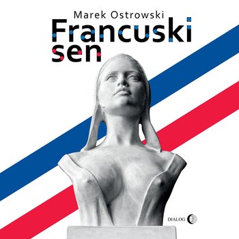 Francuski sen - Ostrowski Marek