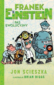 Franek Einstein i pas ewolucyjny. Tom 4 - Scieszka Jon