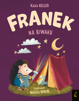 Franek na biwaku. Jeżyk Franek - Kasia Keller