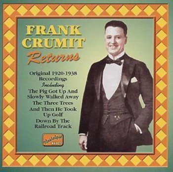 Frank Crumit Returns - Crumit Frank