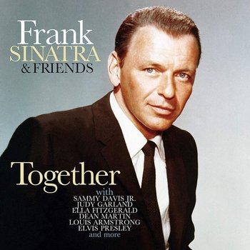 Frank Sinatra & Friends Together, płyta winylowa - Sinatra Frank, Fitzgerald Ella, Armstrong Louis, Presley Elvis, Nat King Cole, Dean Martin, Day Doris