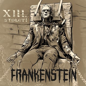 Frankenstein - XIII. STOLETÍ