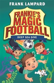 Frankie's Magic Football: Deep Sea Dive: Book 15 - Lampard Frank