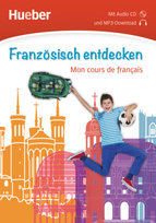 Französisch entdecken. Mon cours de français. Buch mit Audio-CD Hueber Verlag Gmbh, Hueber Verlag Gmbh&Co. Kg