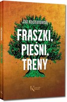 Fraszki, Pieśni, Treny Kochanowski Jan