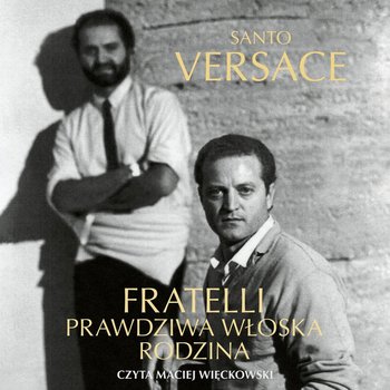 Fratelli. Prawdziwa włoska rodzina - Santo Versace