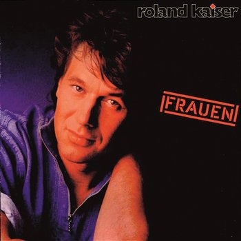 Frauen - Roland Kaiser