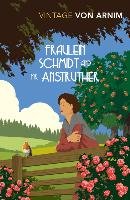 Fraulein Schmidt and Mr Anstruther - Arnim Elizabeth