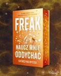 Freak naucz mnie oddychać&nbsp;-&nbsp;Wycisk Katarzyna