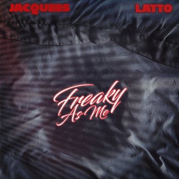 Freaky As Me - Jacquees feat. Latto