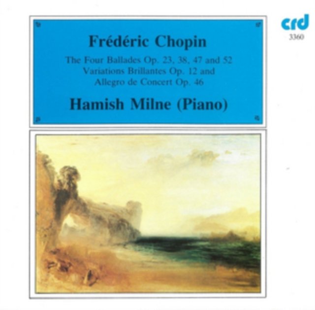 Frédéric Chopin: The Four Ballades, Op. 23, 38, 47 And 52/... - CRD ...