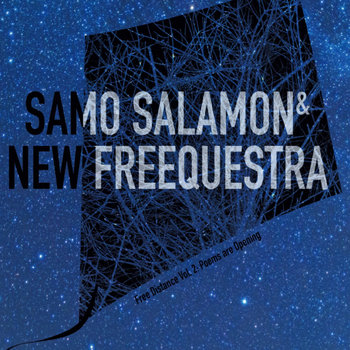 Free Distance. Volume 2: Poems Are Opening - Samo Salamon & New Freequestra