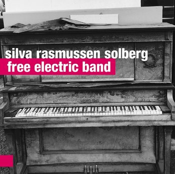 Free Electric Band - Silva Rasmussen Solberg