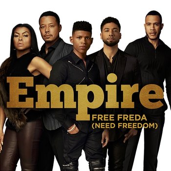 Free Freda (Need Freedom) - Empire Cast feat. Sierra McClain