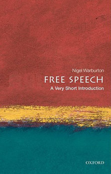 Free Speech: A Very Short Introduction - Warburton Nigel