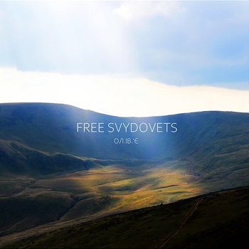 Free Svydovets - Ol.iv.'ye