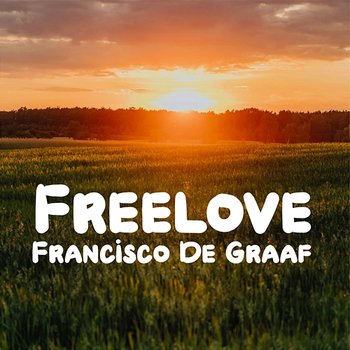Freelove - Francisco De Graaf